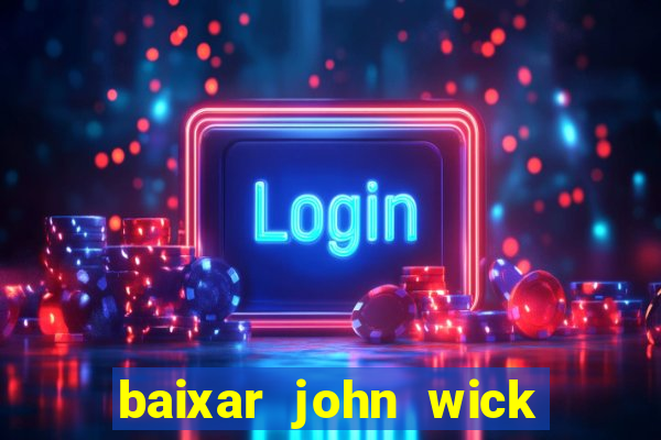 baixar john wick de volta ao jogo mega